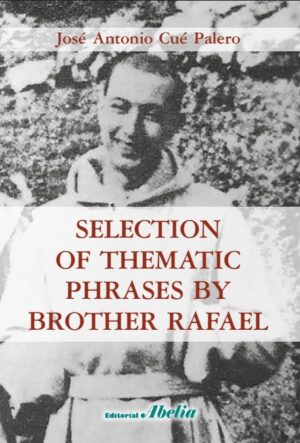 SELECTION OF THEMATIC PHRASES BY BROTHER RAFAEL