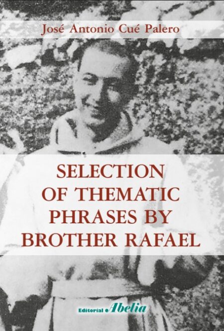 SELECTION OF THEMATIC PHRASES BY BROTHER RAFAEL